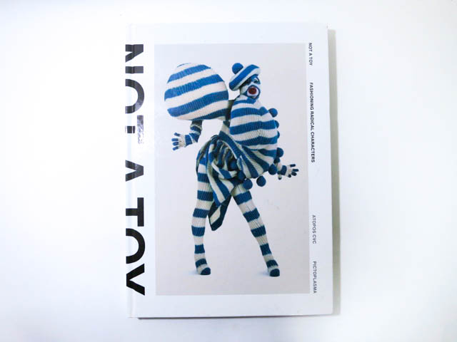 アート・デザイン・音楽 NOT A TOY Fashioning Radical Characters Not A Toy | Picto | Publishing